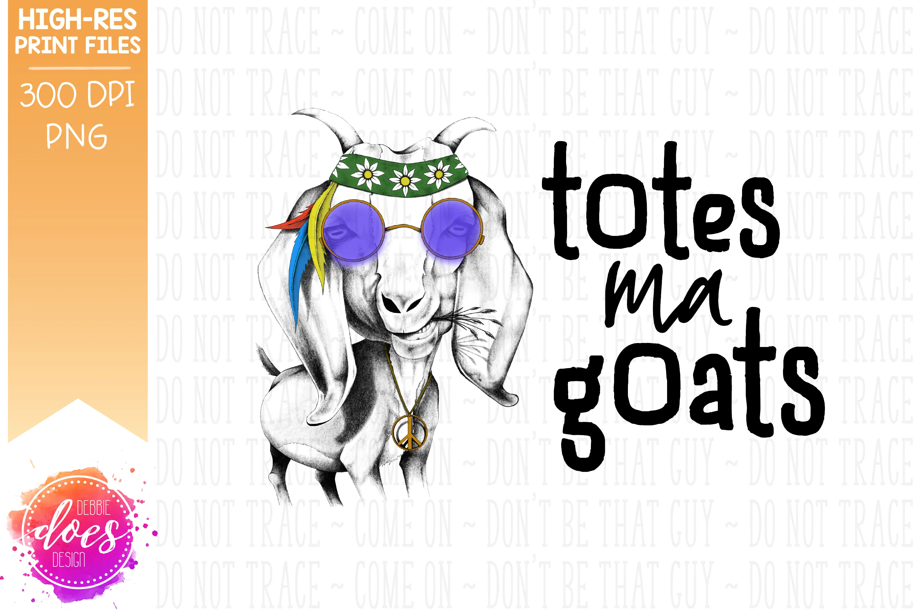 Totes Ma Goats - Hand Drawn Goat - Printable/Sublimation File